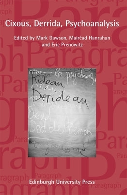 Cixous, Derrida, Psychoanalysis: Paragraph Volume 36, Issue 2 by Hanrahan, Mairéad