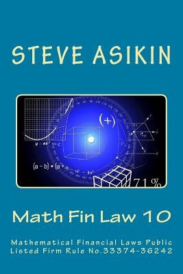 Math Fin Law 10: Mathematical Financial Laws Public Listed Firm Rule No. 333374-36242 by Asikin, Steve
