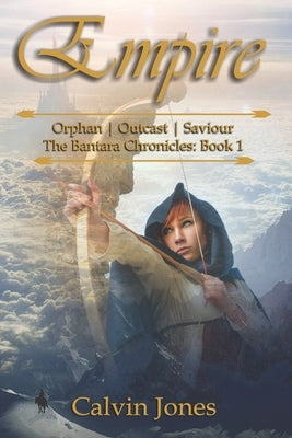 Empire: Orphan - Outcast - Saviour by Jones, Calvin