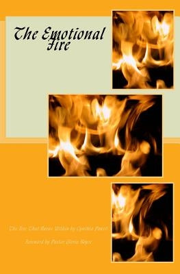 The Emotional Fire: The Fire That Burns Within by Powell, Cynthia