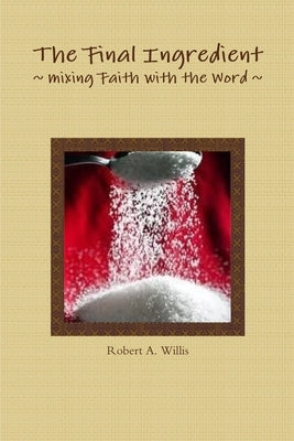 The Final Ingredient by Willis, Robert