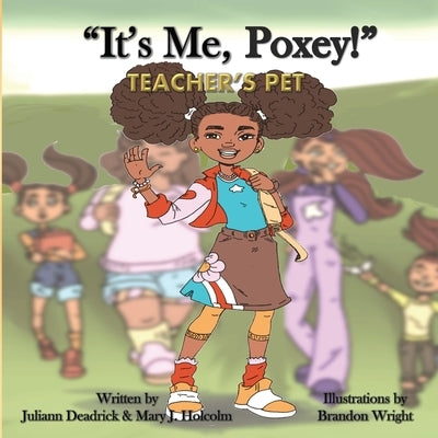 It's Me, Poxey!: Teacher's Pet by Holcolm, Mary J.
