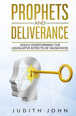Prophets and Deliverance: Souly Overturning Legislative Effects by John, Judith