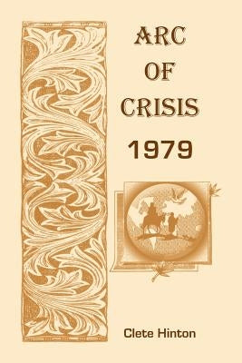 Arc of Crisis 1979 by Hinton, Clete