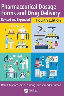 Pharmaceutical Dosage Forms and Drug Delivery: Revised and Expanded by Mahato, Ram I.