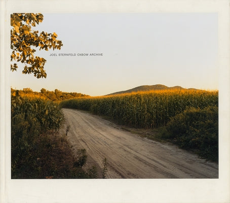 Joel Sternfeld: Oxbow Archive by Sternfeld, Joel