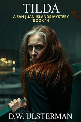 Tilda: (San Juan Islands Mystery Book 14) by Ulsterman, D. W.