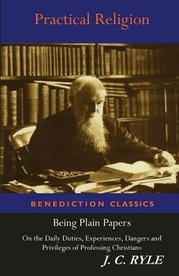Practical Religion by Ryle, J. C.