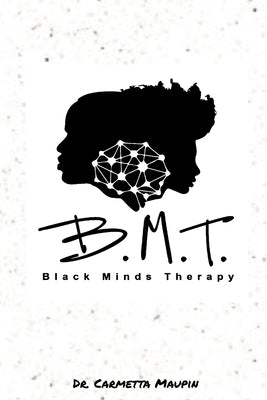 Black Minds Therapy by Maupin, Carmetta