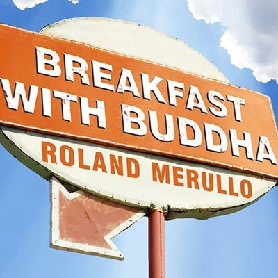 Breakfast with Buddha by Merullo, Roland