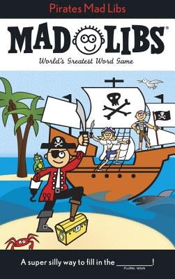 Pirates Mad Libs: World's Greatest Word Game by Price, Roger