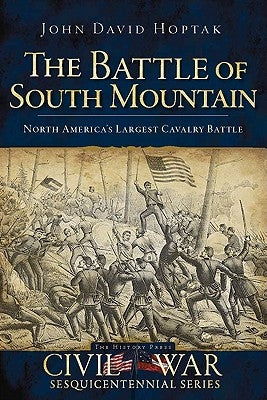 The Battle of South Mountain by Hoptak, John David