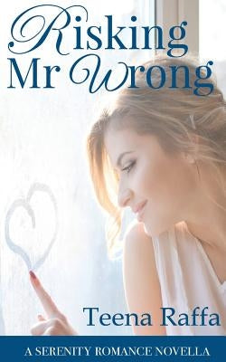 Risking Mr Wrong by Raffa, Teena