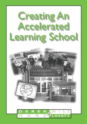 Creating an Accelerated Learning School by Lovatt, Mark