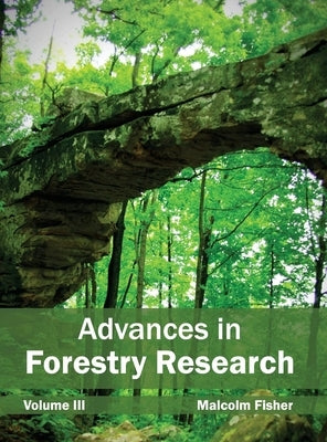 Advances in Forestry Research: Volume III by Fisher, Malcolm