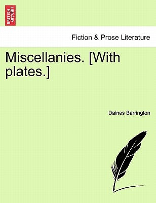 Miscellanies. [with Plates.] by Barrington, Daines