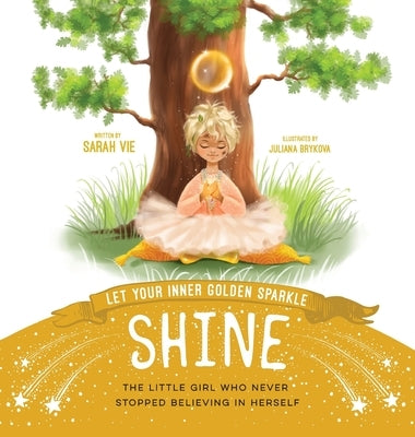 Let Your Inter Golden Sparkle Shine by Vie, Sarah