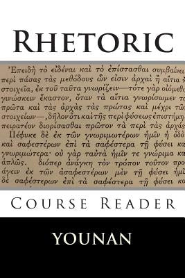 Rhetoric Course Reader by Younan, Andrew