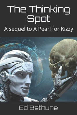 The Thinking Spot: A sequel to A Pearl for Kizzy by Bethune, Ed