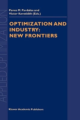 Optimization and Industry: New Frontiers by Pardalos, Panos M.