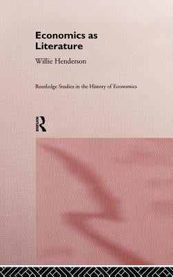 Economics as Literature by Henderson, William