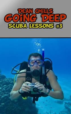 Scuba Lessons 3: Going Deep by Chills, Dean