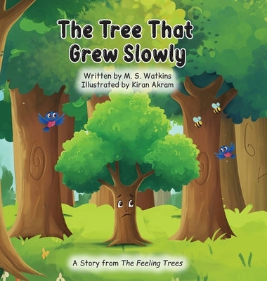 The Tree That Grew Slowly by Watkins, M. S.