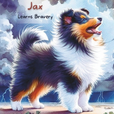 Jax Learns Bravery by Sheppard, Lorraine