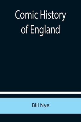 Comic History of England by Nye, Bill