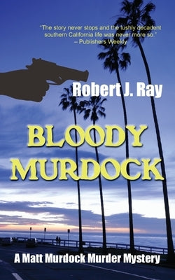 Bloody Murdock by Ray, Robert J.