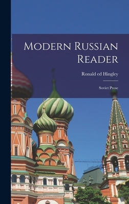 Modern Russian Reader; Soviet Prose by Hingley, Ronald Ed