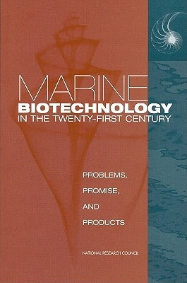 Marine Biotechnology in the Twenty-First Century: Problems, Promise, and Products by National Research Council