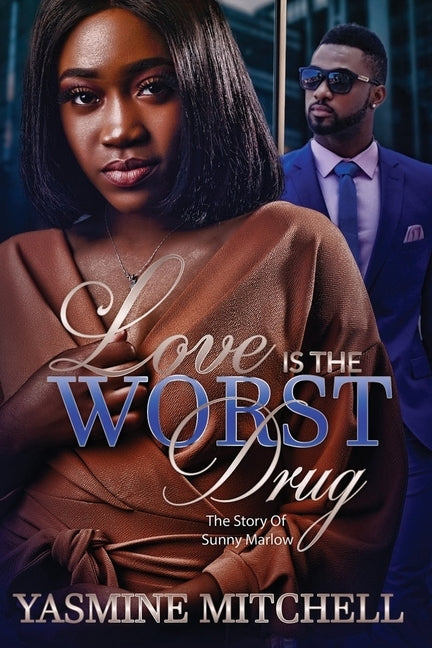 Love is the Worst Drug: The Story of Sunny Marlow by Mitchell, Yasmine