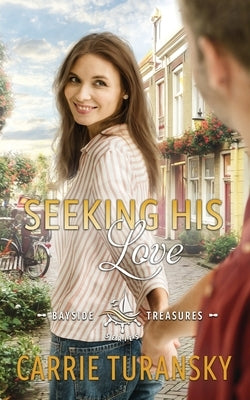 Seeking His Love by Turansky, Carrie