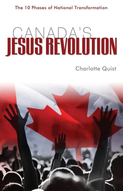 Canada's Jesus Revolution by Quist, Charlotte