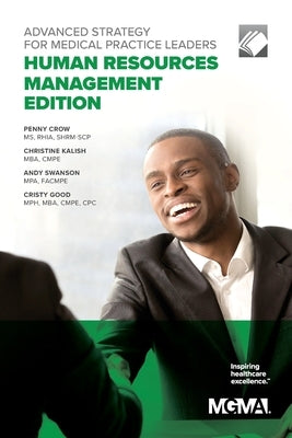 Advanced Strategy for Medical Practice Leaders: Human Resources Management Edition by Crow, Penny