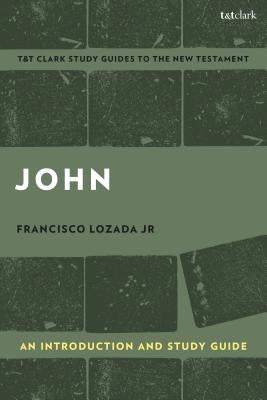 John: An Introduction and Study Guide: History, Community, and Ideology by Jr, Francisco Lozada