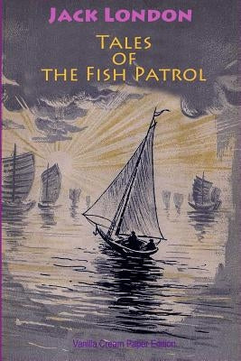 Tales of the Fish Patrol by London, Jack