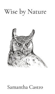 Wise by Nature by Castro, Samantha E.