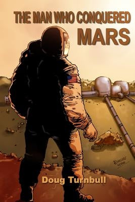 The Man Who Conquered Mars by Turnbull, Doug