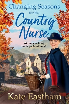 Changing Seasons for the Country Nurse by Eastham, Kate