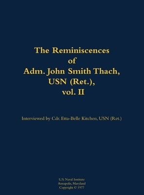 Reminiscences of Adm. John Smith Thach, USN (Ret.), vol. 2 by Thach, John S.