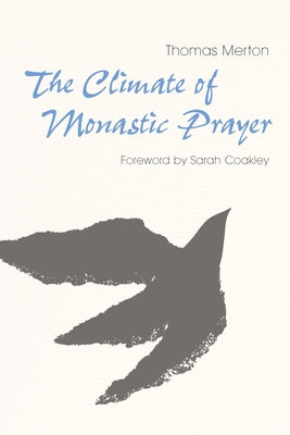 The Climate of Monastic Prayer by Merton, Thomas