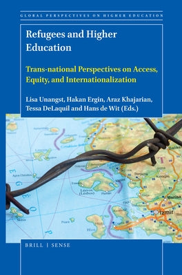 Refugees and Higher Education: Trans-National Perspectives on Access, Equity, and Internationalization by Unangst