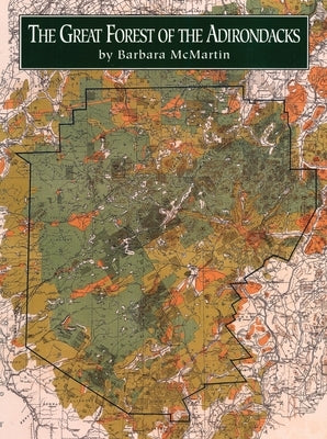 Great Forest of the Adirondacks by McMartin, Barbara