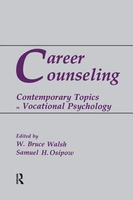 Career Counseling: Contemporary Topics in Vocational Psychology by Walsh, W. Bruce