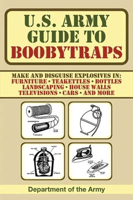 U.S. Army Guide to Boobytraps by Department of the Army