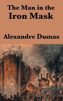 The Man in the Iron Mask by Dumas, Alexandre