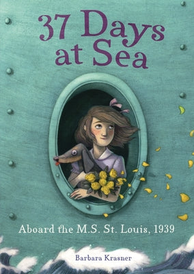 37 Days at Sea: Aboard the M.S. St. Louis, 1939 by Krasner, Barbara