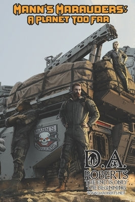 Mann's Marauders: A Planet Too Far by Roberts, D. A.